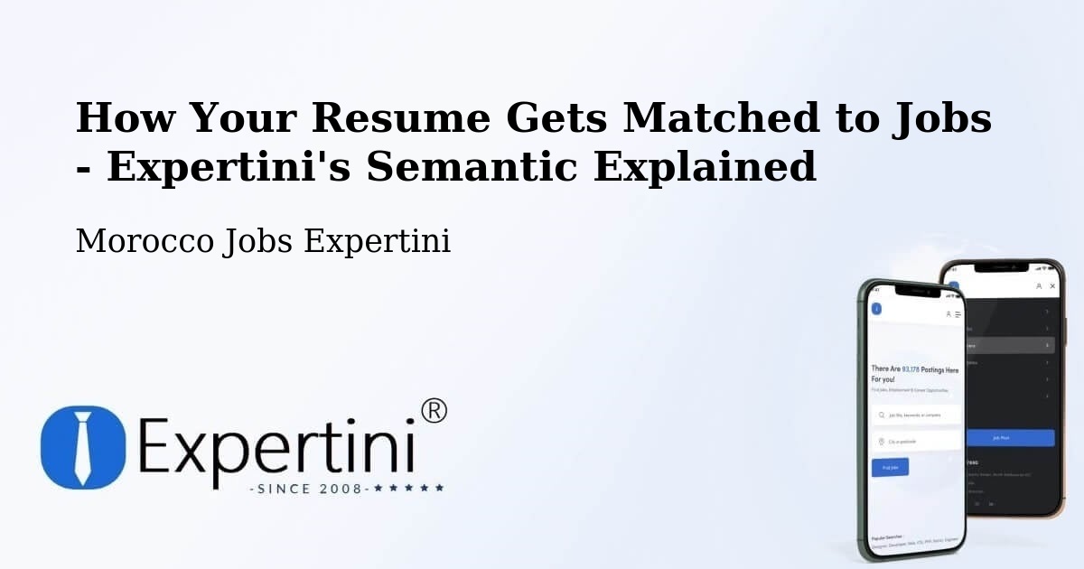 How Your Resume Gets Matched to Jobs - Expertini's Semantic Explained - Morocco Jobs Expertini