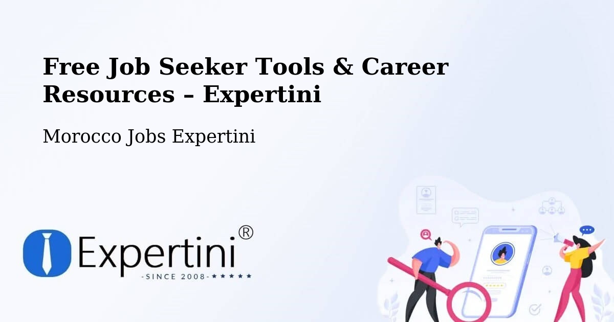 Free Job Seeker Tools & Career Resources – Timoulilt - Timoulilt, Morocco Jobs Expertini