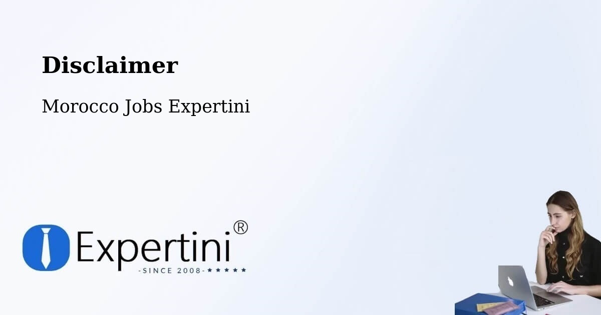 Disclaimer – Timoulilt - Morocco Jobs Expertini
